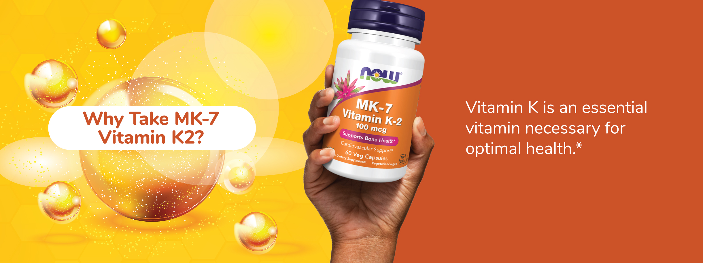 Why Take MK-7 Vitamin K2? Vitamin K is an essential vitamin necessary for optimal health.*