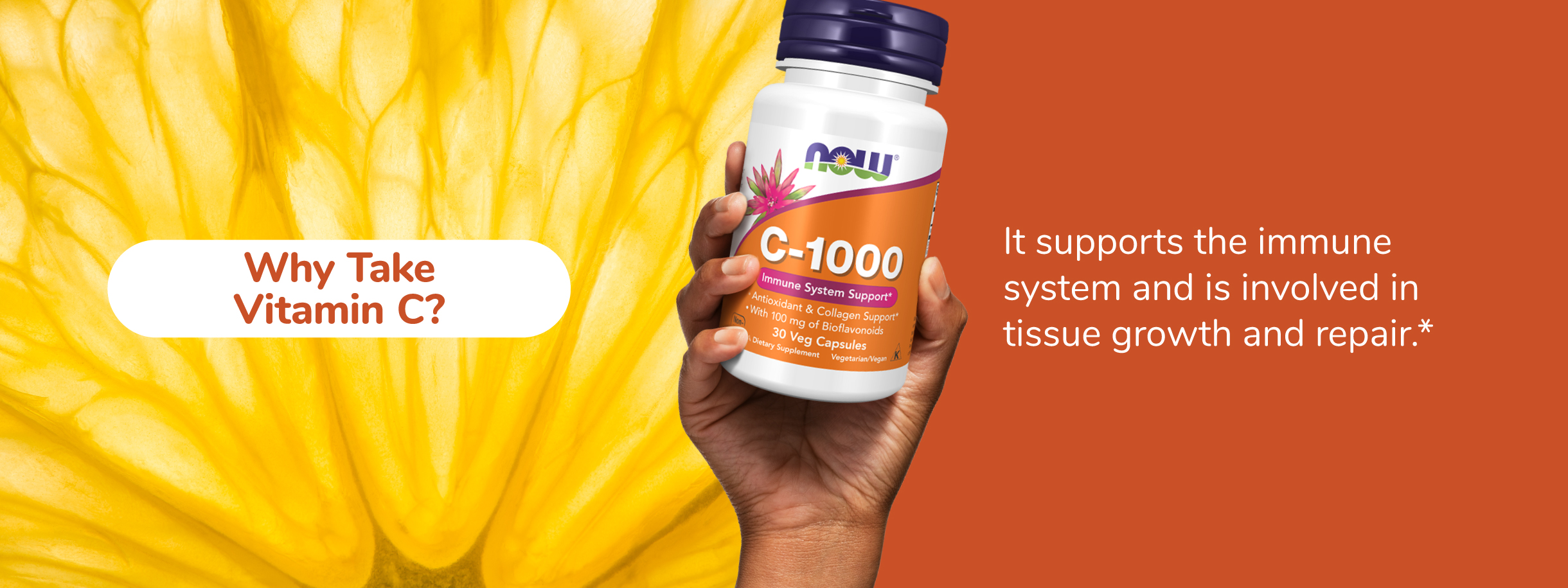 Why Take  Vitamin C? It supports the immune system and is involved in tissue growth and repair.* 