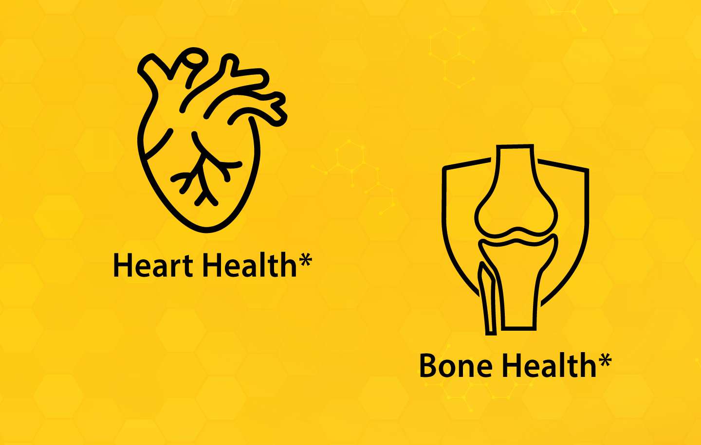 Heart Health* Bone Health*
