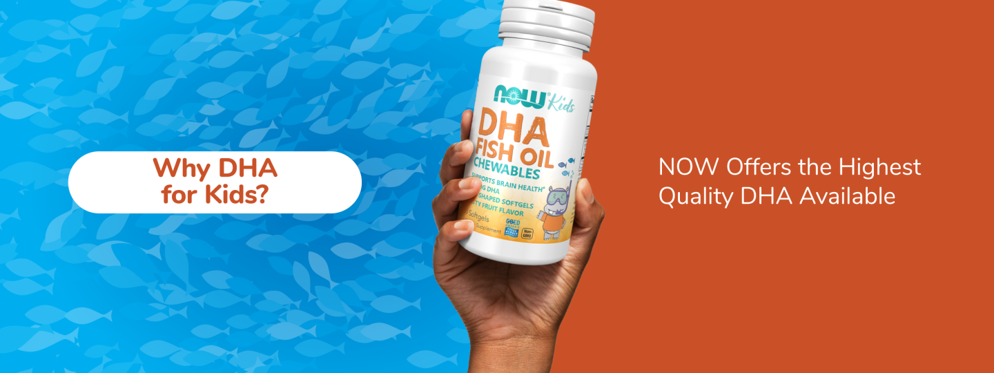 Why DHA for Kids? Hand holding NOW Kids DHA Fish Oil. NOW Offers the Highest Quality DHA Available