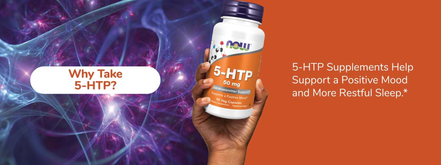 Why Take 5-HTP? 5-HTP Supplements Help Support a Positive Mood and More Restful Sleep.* 