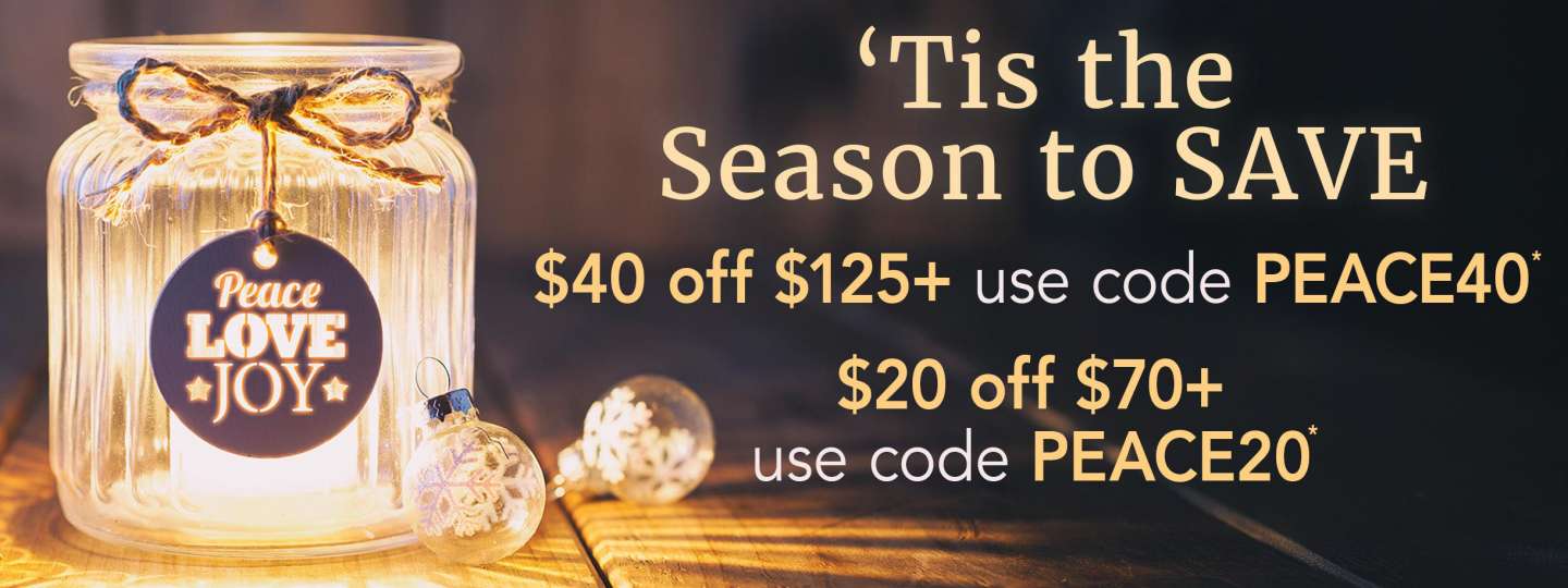 'Tis the Season to SAVE $40 off $120+ use code PEACE40*. $20 off $70+ use code PEACE20*