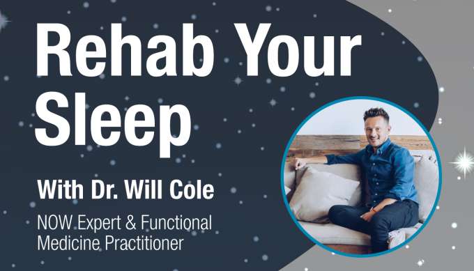 Rehab Your Sleep With Dr. Will Cole NOW Expert & Functional Medicine Practitioner 