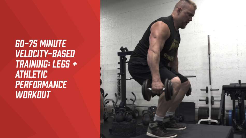 60-75 Minute Velocity-Based Training: Legs + Athletic Performance Workout